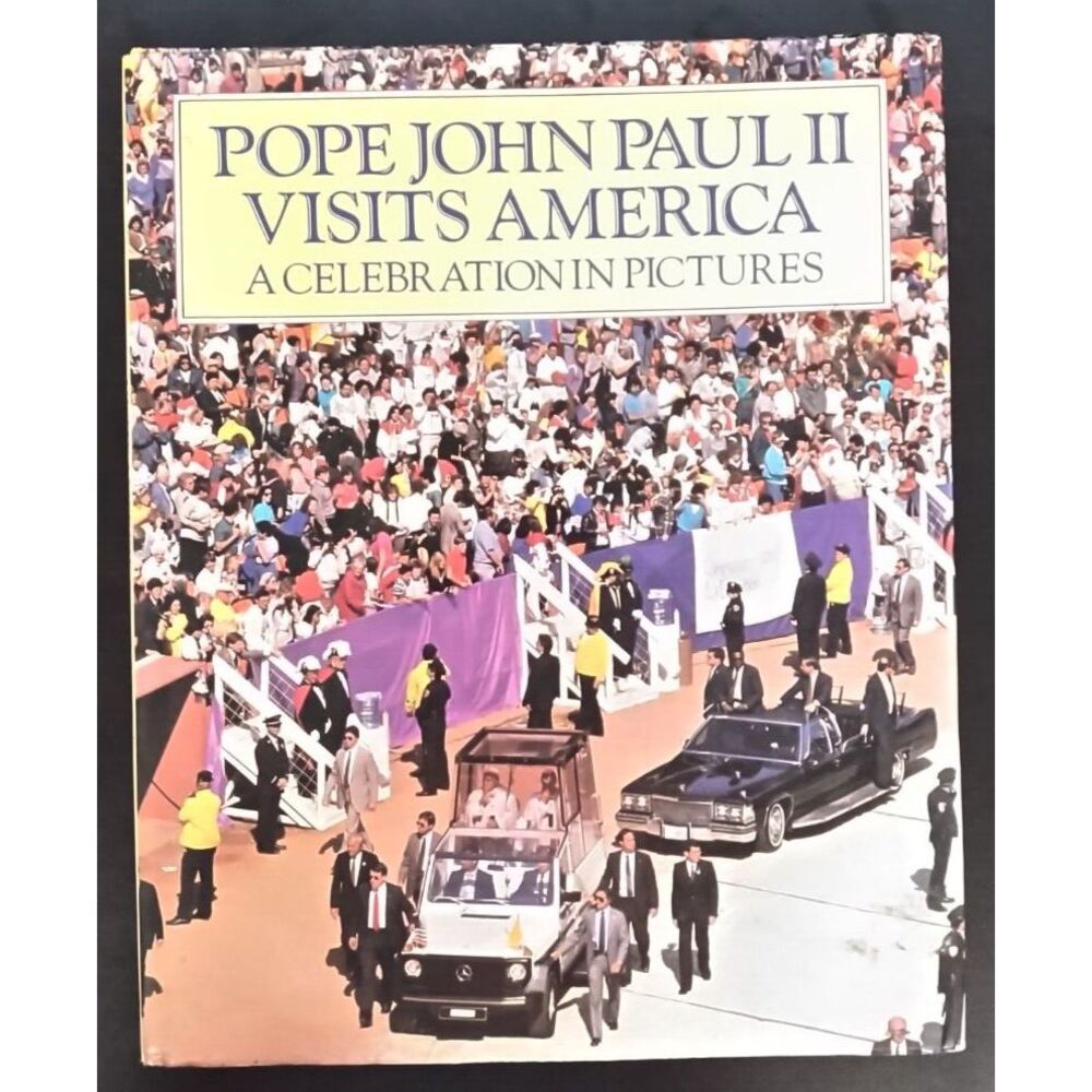 Pope John Paul II Visits America A Celebration in Pictures